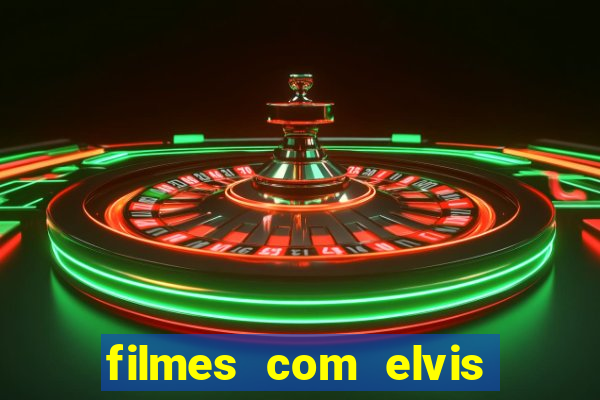 filmes com elvis presley dublado